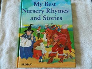 My Best Nursery Rhymes And Stories by Gerry Embleton, Eric Kincaid, Gill Emberton