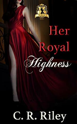 Her Royal Highness by C.R. Riley