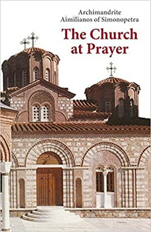 The Church At Prayer by Elder Aimilianos of Simonopetra