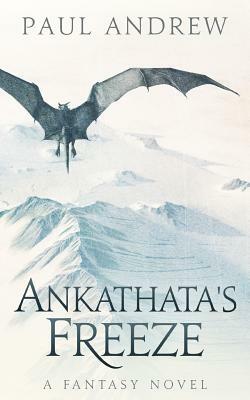 Ankathata's Freeze by Paul Andrew