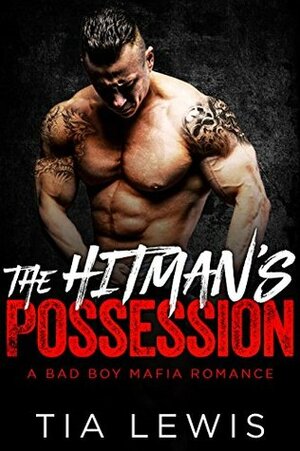 The Hitman's Possession by Tia Lewis