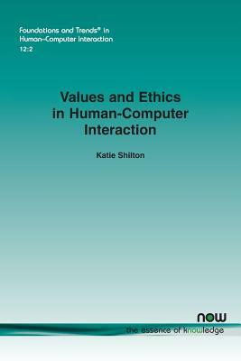 Values and Ethics in Human-Computer Interaction by Katie Shilton