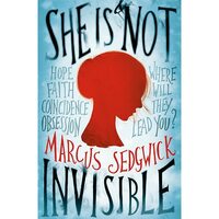 She Is Not Invisible by Marcus Sedgwick