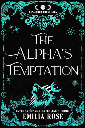 The Alpha's Temptation by Emilia Rose