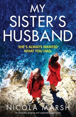 My Sister's Husband: An absolutely gripping and suspenseful page-turner by Nicola Marsh