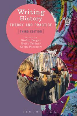 Writing History: Theory and Practice by 