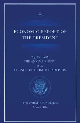 Economic Report of the President 2014 by Council of Economic Advisors
