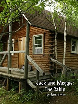 Jack and Meggie: The Cabin by Jennie May