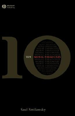 10 Moral Paradoxes by Saul Smilansky