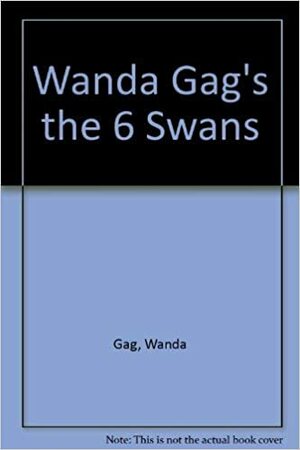 The Six Swans by Wanda Gág