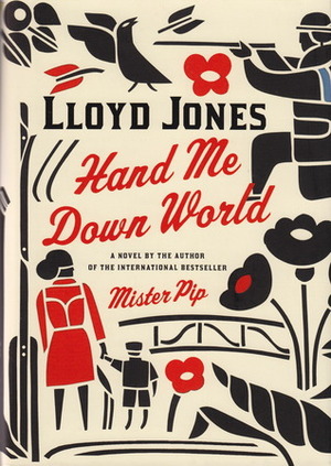 Hand Me Down World by Lloyd Jones