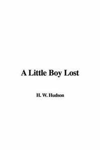 A Little Boy Lost by William Henry Hudson