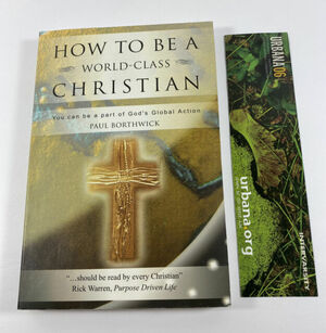 How to Be a World Class Christian: You Can Be a Part of God's Global Action by Paul Borthwick