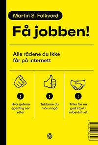 Få jobben! by Martin S. Folkvord