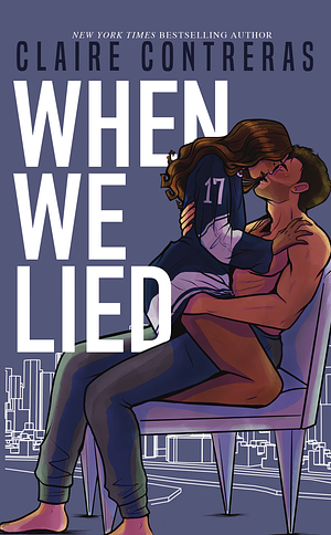 When We Lied by Claire Contreras