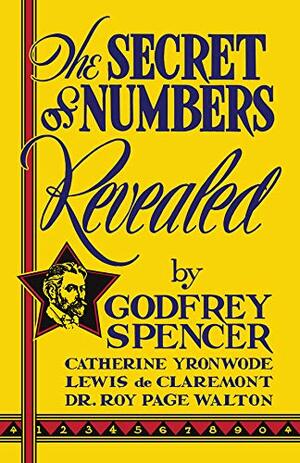 The Secret of Numbers Revealed: The Magic Power of Numbers by Godfrey Spencer, Lewis De Claremont, Frank Householder, Roy Page Walton, Catherine Yronwode