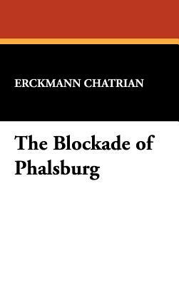 The Blockade of Phalsburg by Erckmann-Chatrian