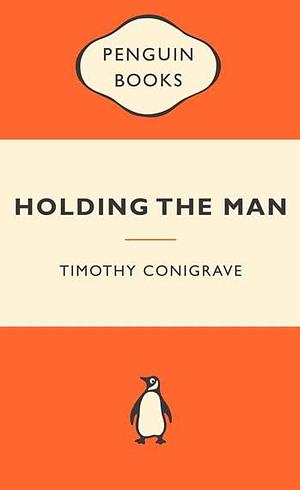 Holding the Man: Popular Penguins by Timothy Conigrave