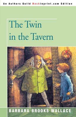 The Twin in the Tavern by Barbara Brooks Wallace