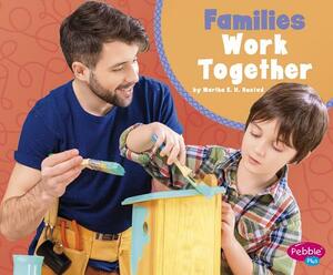 Families Work Together by Martha E.H. Rustad