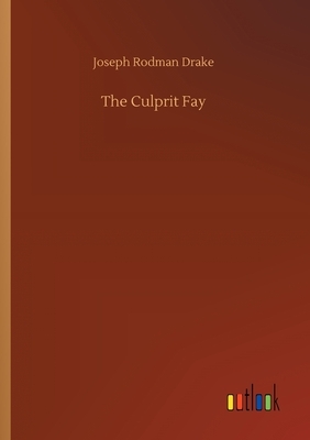 The Culprit Fay by Joseph Rodman Drake