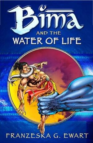 Bima and the Water of Life by Franzeska G. Ewart