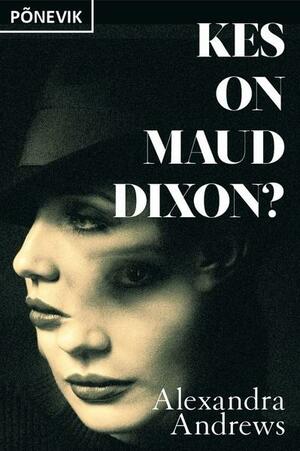 Kes on Maud Dixon? by Alexandra Andrews