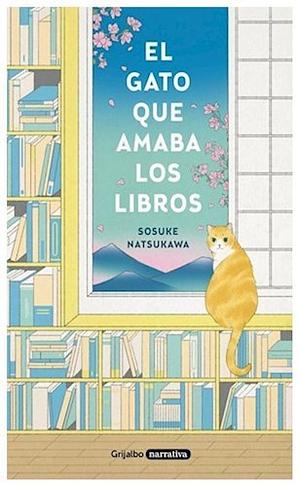 El gato que amaba los libros  by Sōsuke Natsukawa