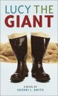 Lucy the Giant by Sherri L. Smith