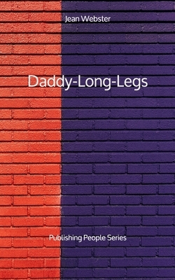 Daddy-Long-Legs - Publishing People Series by Jean Webster