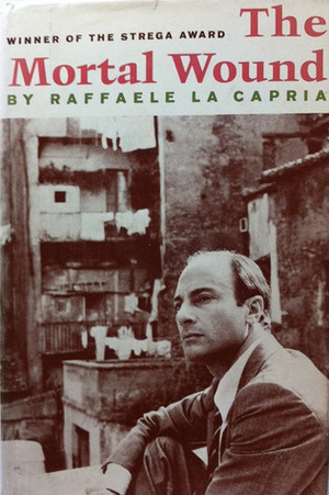 The Mortal Wound by Raffaele La Capria