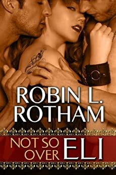 Not So Over Eli: A Midnight Ink/Kinky Christmas Carol Story by Robin L. Rotham