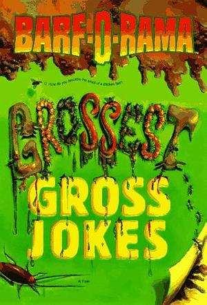Grossest Gross Jokes by Pat Pollari