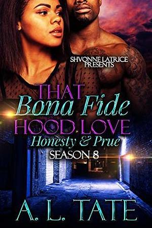 That Bona Fide Hood Love: Honesty and Prue by A.L. Tate, A.L. Tate