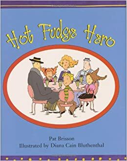 Hot Fudge Hero by Pat Brisson