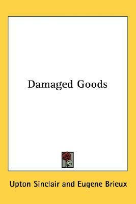 Damaged Goods by Upton Sinclair, Eugène Brieux