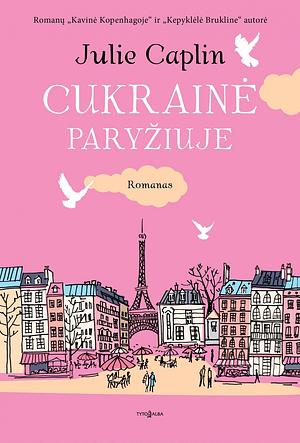 Cukrainė Paryžiuje by Julie Caplin