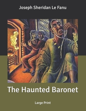 The Haunted Baronet by J. Sheridan Le Fanu