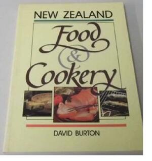 New Zealand Food & Cookery by David Burton