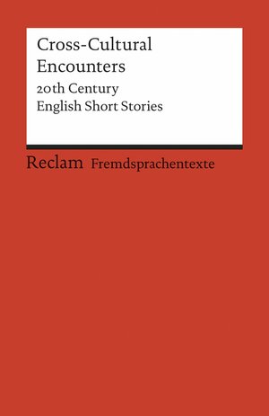 Cross-Cultural Encounters: 20th Century English Short Stories by Susanne Lenz, Reinhard Gratzke