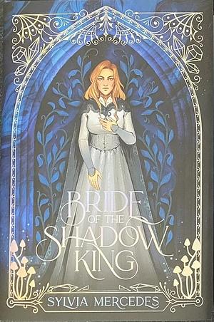 Bride of the Shadow King by Sylvia Mercedes