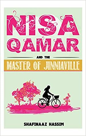 Nisa Qamar and the Master of Jinniaville by Shafinaaz Hassim