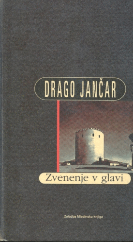 Zvenenje v glavi by Drago Jančar