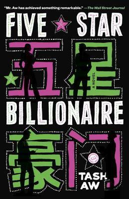 Five Star Billionaire: A Novel by Tash Aw