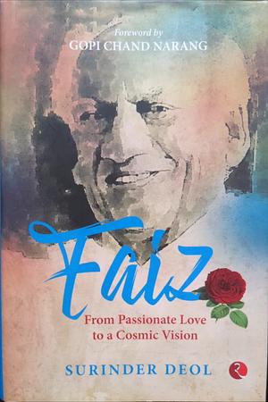 Faiz: From Passionate Love to a Cosmic Vision by Surinder Deol