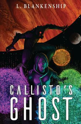 Callisto's Ghost by L. Blankenship