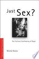 Just Sex? The Cultural Scaffolding of Rape by Hedvig Sallay, Nicola Gavey, Nicola Gavey