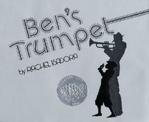 Ben's Trumpet by Rachel Isadora