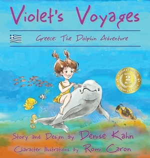 Violet's Voyages: Greece: The Dolphin Adventure by Denise Khan