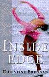 Inside Edge: A Revealing Journey Into the Secret World of Figure Skating by Christine Brennan, Christine Brennan
